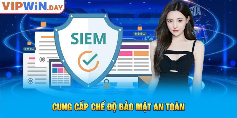 Cung cấp chế độ bảo mật an toàn