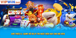 Giới Thiệu 5+ Game Nổ Hũ Uy Tín Nhất Hiện Nay Cho Hội Viên