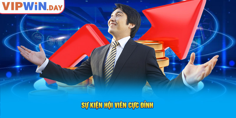 Sự kiện hội viên cực đỉnh