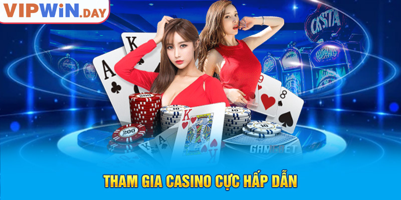 Tham gia casino cực hấp dẫn