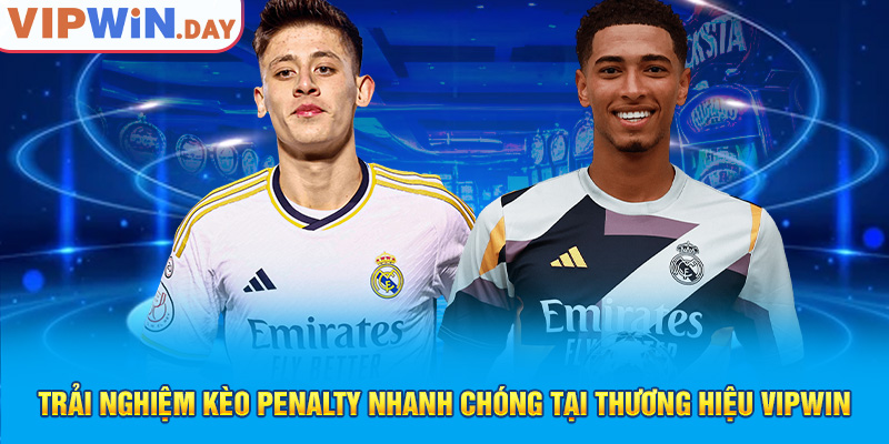 Trải nghiệm kèo Penalty nhanh chóng tại thương hiệu vin777